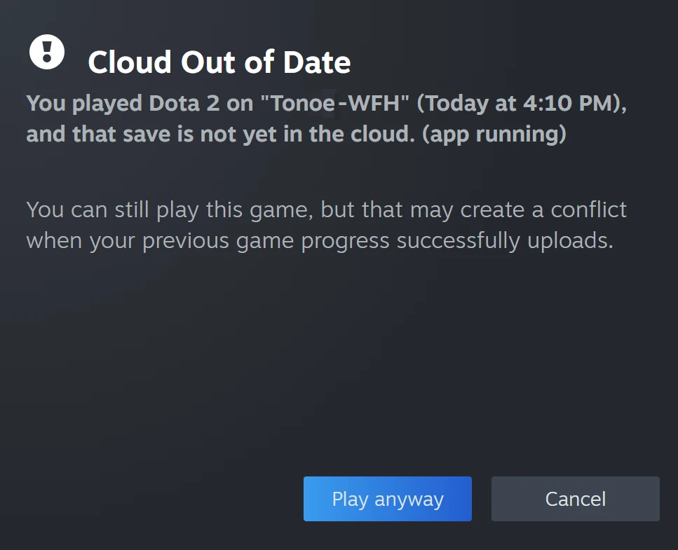 Valve’s Cloud Out of Date example — This Dota 2 warning describes a save that has not reached the cloud. The option to play anyway is not proof that syncing succeeded.